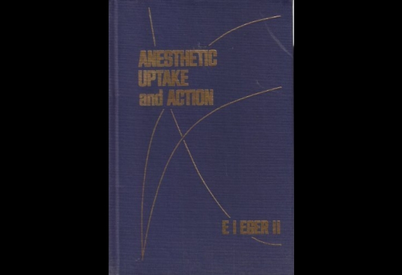 Cover, Anesthetic Uptake and Action, by Dr. Ted Eger.