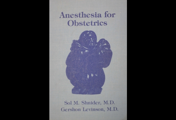 Anesthesia for Obstetrics book written by Sol Shnider and Gershon Levinson.